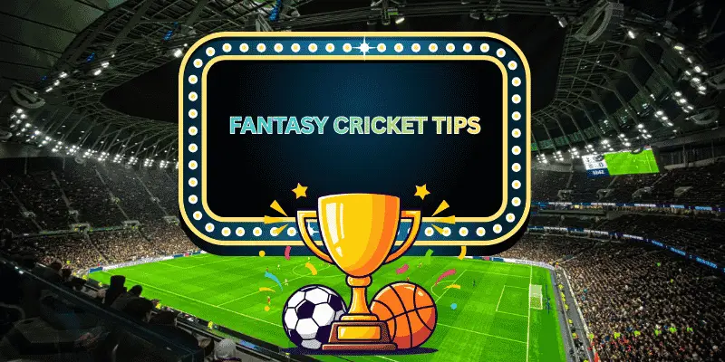 Fantasy cricket tips guide for building winning teams and maximizing fantasy points